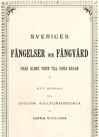 Sveriges fängelser och fångvård från äldre tider till våra dagar. Ett bidrag till svensk kulturhistoria omslag